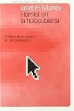 Hamlet En La Holocubierta - El Futuro de La Narrat (Spanish Edition)