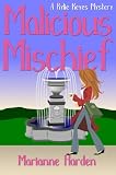 Malicious Mischief: A Rylie Keyes Mystery