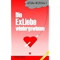 Allein gelassen? Die Exliebe wiedergewinnen
