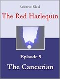 The Red Harlequin - Episode 5 The Cancerian The Red Harlequin - Episode 5 The Cancerian
