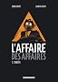 L'affaire des affaires, Tome 2 : L'enqu�te