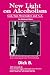 New Light on Alcoholism: God, Sam Shoemaker, and A.A. (2d ed.)