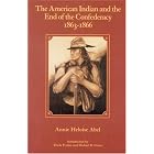 Click here to buy The American Indian and the End of the Confederacy, 1863-1866 (Civil War) by  Annie Heloise Abel and Theda Perdue.