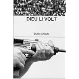 DIEU LI VOLTdi Duilio Chiarle