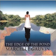 Album cover for The Edge of the Pond by Marcelle Gauvin CD from which you can create your own MP3 Ringtones / Realtones using the ToneBee online ringtone maker.