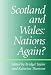Scotland and Wales