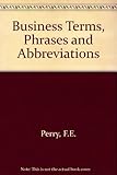 Business terms, phrases and abbreviations