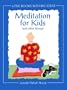 Meditation for Kids: (And Other Beings) (Little Books With Big Ideas)