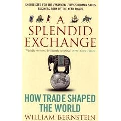 A Splendid Exchange: How Trade Shaped the World