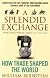 A Splendid Exchange: How Trade Shaped the World