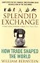 A Splendid Exchange: How Trade Shaped the World