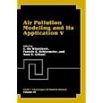 Air Pollution Modeling and Its Application: Part V (Nato - Challenges of Modern Society) by  Frank A. Schiermeier, Noor V. Gillani, and C. De Wispelaere