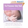 The Premature Baby Book: Everything You Need to Know About Your Premature Baby from Birth to Age One (Sears Parenting Library)