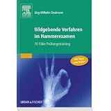Bildgebende Verfahren im Hammerexamen mit StudentConsult-Zugang: 70 F�lle Pr�fungstrainingvon "J�rg W Oestmann"