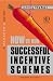 How to Run Successful Incentive Schemes: A Manager's Guide