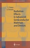 Radiation Effects in Advanced Semiconductor Materials and Devices