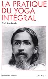 La Pratique du yoga int�gral