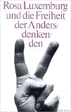Rosa Luxemburg und die Freiheit der Andersdenkenden