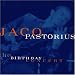 The Birthday Concert von Jaco Pastorius - alle Infos
