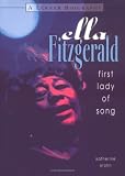 Ella Fitzgerald: First Lady of Song (Carter G. Woodson Honor Book)