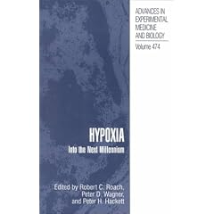 Hypoxia: Into the Next Millennium (ADVANCES IN EXPERIMENTAL MEDICINE AND BIOLOGY Volume... by Robert C. Roach, Peter D. Wagner and Peter H. Hackett