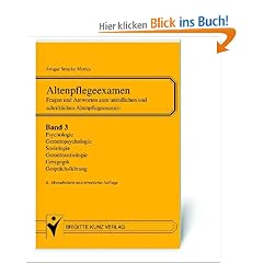 Altenpflegeexamen. Fragen und Antworten zum m�ndlichen und schriftlichen Altenpflegeexamen: Altenpflegeexamen 3: Fragen und Antworten zum m�ndlichen ... Geragogik, Gespr�chsf�hrung: BD 3