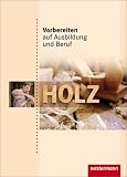 Produkt-Bild: Vorbereiten auf Ausbildung und Beruf. Sch&uuml;lerbuch. Holz