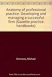 Anatomy of professional practice : developing and managing a successful firm