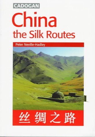 City Travel Guides Discounted  Books : China the Silk Route (Cadogan Guides)