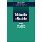 An Introduction to Biomaterials (Biomedical Engineering Series) by Scott A. Guelcher and Jeffrey O. Hollinger
