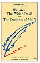 Webster's "White Devil" and "Duchess of Malfi" (Casebook)