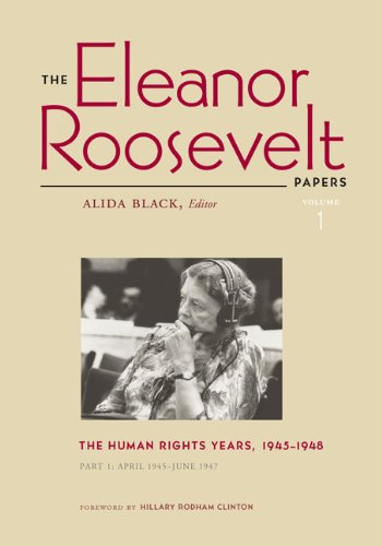 The Eleanor Roosevelt Papers, Vol. 1:The Human Rights Years, 1945-1948 (2 Volume Set)