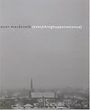Euan Macdonald: Everythinghappensatonce