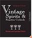 Vintage Cocktails and Forgotten Spirits: Revised and Updated