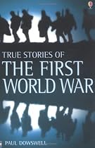 True Stories of World War One (Usborne True Stories)
