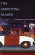 The Argentina Reader: History, Culture and Society: History, Culture, Politics (Latin America Readers)