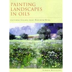 Landscapes in Oils: Capturing Colour, Light, Texture and Detail