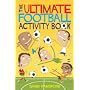The Ultimate Football Activity Book: Football Jokes, Puzzles and Crosswords
