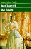 The squire : Enid Bagnold