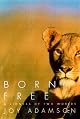 Born Free: A Lioness of Two Worlds by Joy Adamson