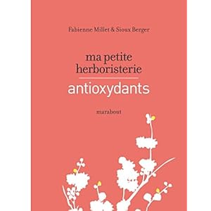 Ma petite herboristerie - antioxydants