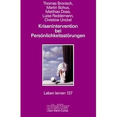 Krisenintervention bei Pers�nlichkeitsst�rungen. Therapeutische Hilfe bei Suizidalit�t, Selbstsch�digung, Impulsivit�t, Angst und Dissoziation
