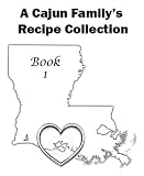  : 1,264 Recipes - Book 1 - A Cajun Family's Recipe Collection