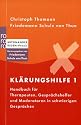 Kl&auml;rungshilfe 1: Handbuch f&uuml;r Therapeuten, Gespr&auml;chshelfer und Moderatoren in schwierigen Gespr&auml;chen