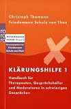 Kl�rungshilfe 1: Handbuch f�r Therapeuten, Gespr�chshelfer und Moderatoren in schwierigen Gespr�chen