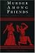 Murder Among Friends : Violation of Philia in Greek Tragedy