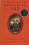 Rereading Sex: Battles Over Sexual Knowledge and Suppression in Nineteenth-Century America