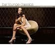 Bar Lounge Classics - Latin Edition