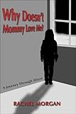 Books : Why Doesn't Mommy Love Me?