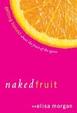Naked Fruit: Getting Honest about the Fruit of the Spirit